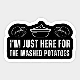 I'm Just Here For The Mashed Potatoes Funny Chrismas Sticker